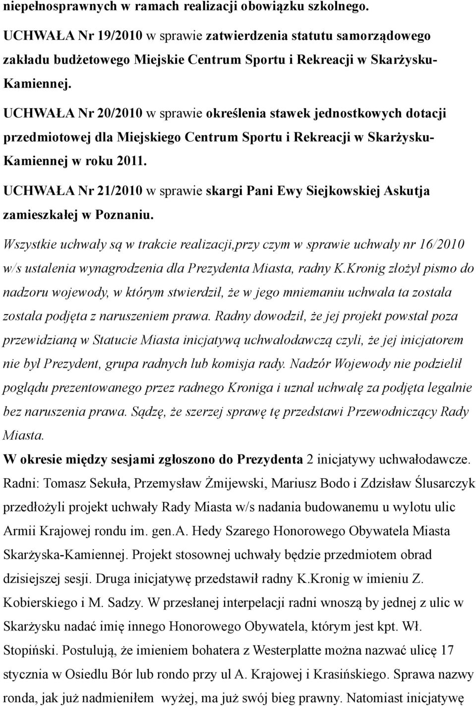 UCHWAŁA Nr 20/2010 w sprawie określenia stawek jednostkowych dotacji przedmiotowej dla Miejskiego Centrum Sportu i Rekreacji w Skarżysku- Kamiennej w roku 2011.