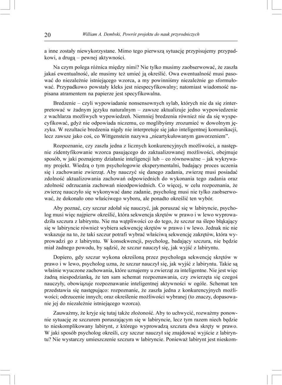 Owa ewentualnoœæ musi pasowaæ do niezale nie istniej¹cego wzorca, a my powinniœmy niezale nie go sformu³owaæ.