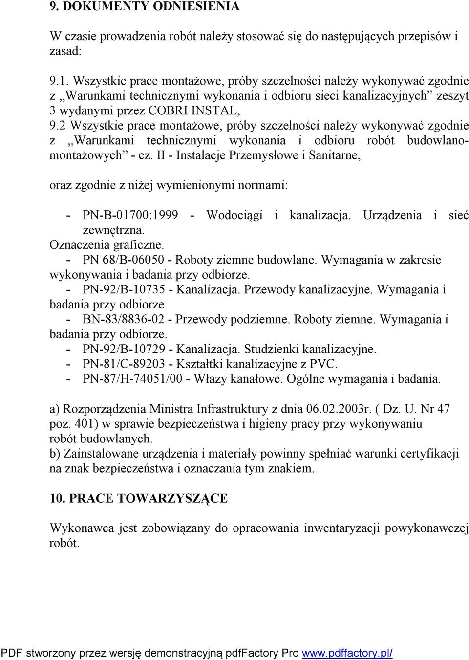 2 Wszystkie prace montażowe, próby szczelności należy wykonywać zgodnie z Warunkami technicznymi wykonania i odbioru robót budowlanomontażowych - cz.