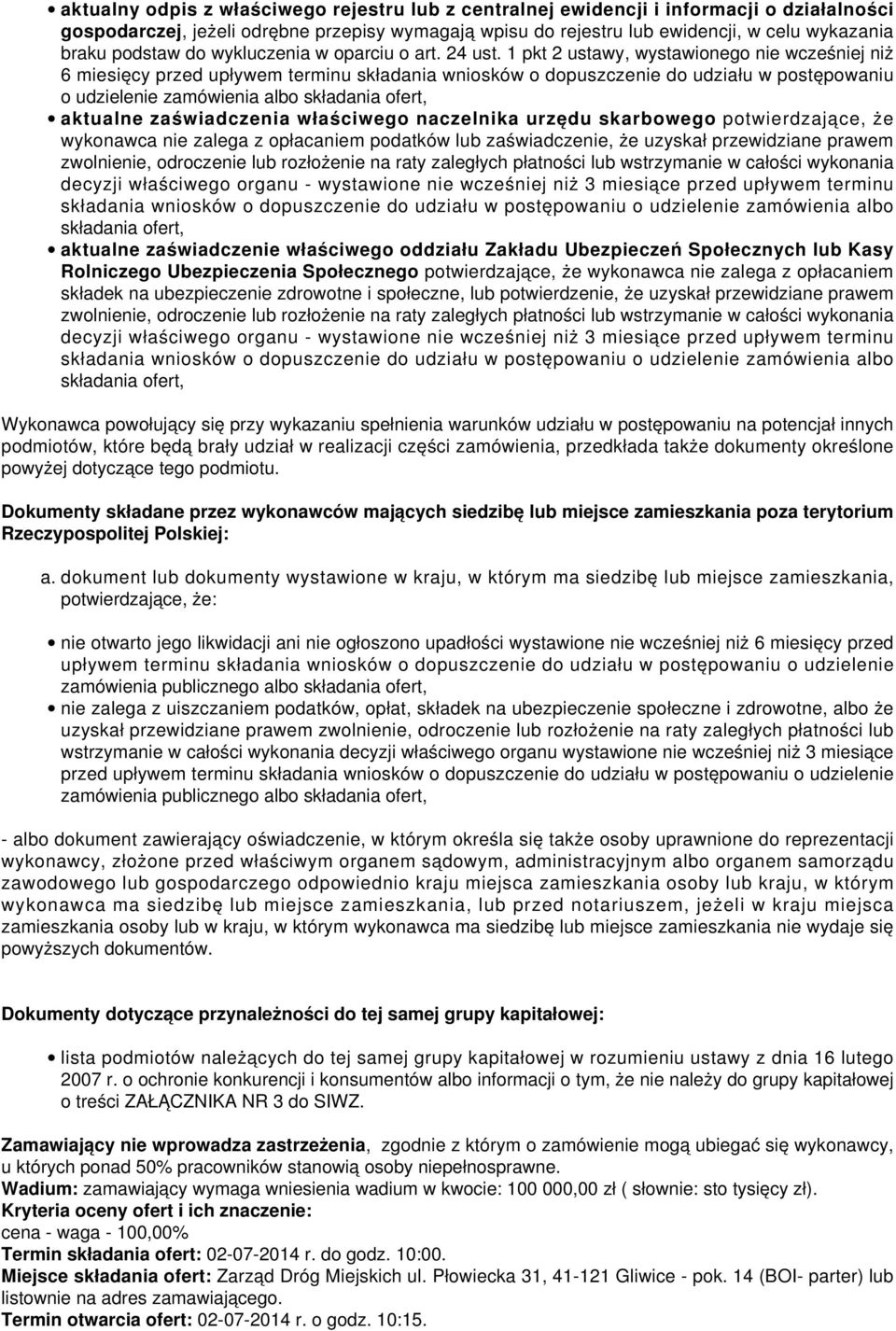 1 pkt 2 ustawy, wystawionego nie wcześniej niż 6 miesięcy przed upływem terminu składania wniosków o dopuszczenie do udziału w postępowaniu o udzielenie zamówienia albo składania ofert, aktualne