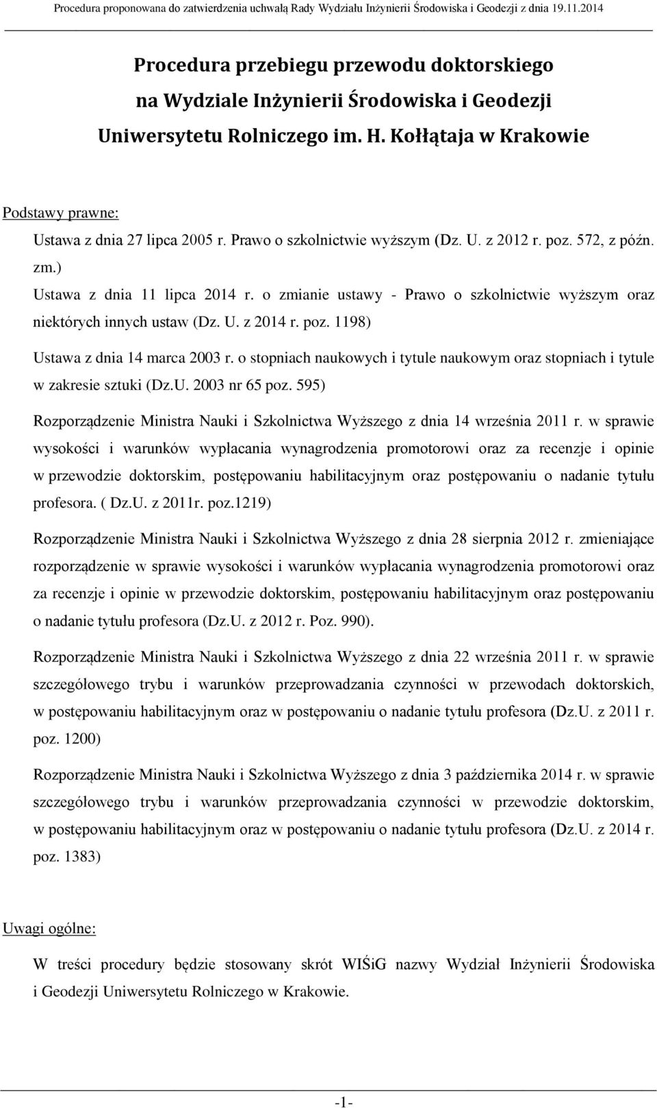 o stopniach naukowych i tytule naukowym oraz stopniach i tytule w zakresie sztuki (Dz.U. 2003 nr 65 poz. 595) Rozporządzenie Ministra Nauki i Szkolnictwa Wyższego z dnia 14 września 2011 r.