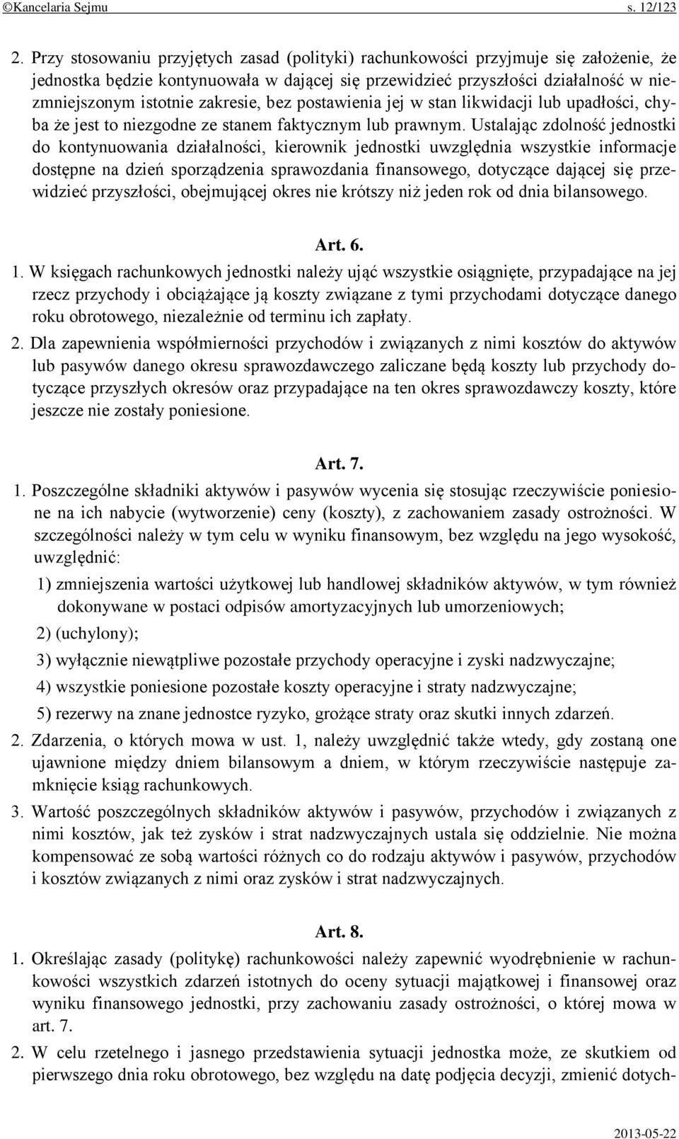 zakresie, bez postawienia jej w stan likwidacji lub upadłości, chyba że jest to niezgodne ze stanem faktycznym lub prawnym.