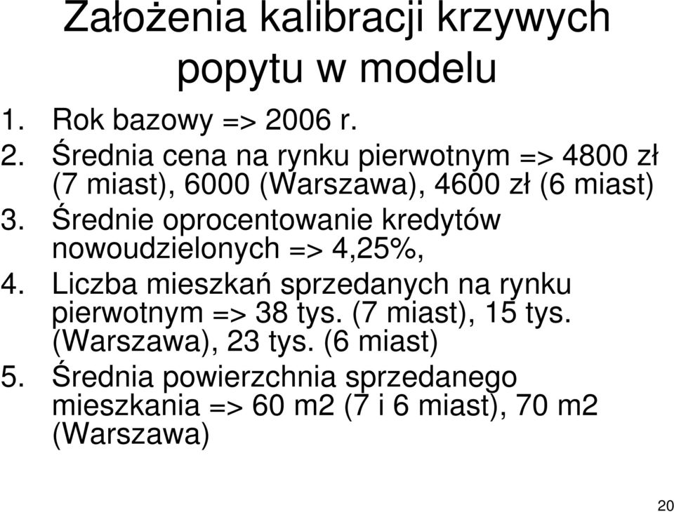 Średnie oprocentowanie kredytów nowoudzielonych => 4,25%, 4.