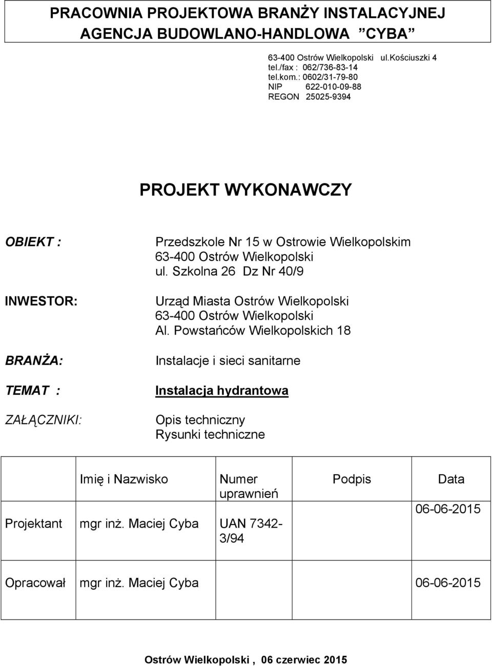 Wielkopolski ul. Szkolna 26 Dz Nr 40/9 Urząd Miasta Ostrów Wielkopolski 63-400 Ostrów Wielkopolski Al.