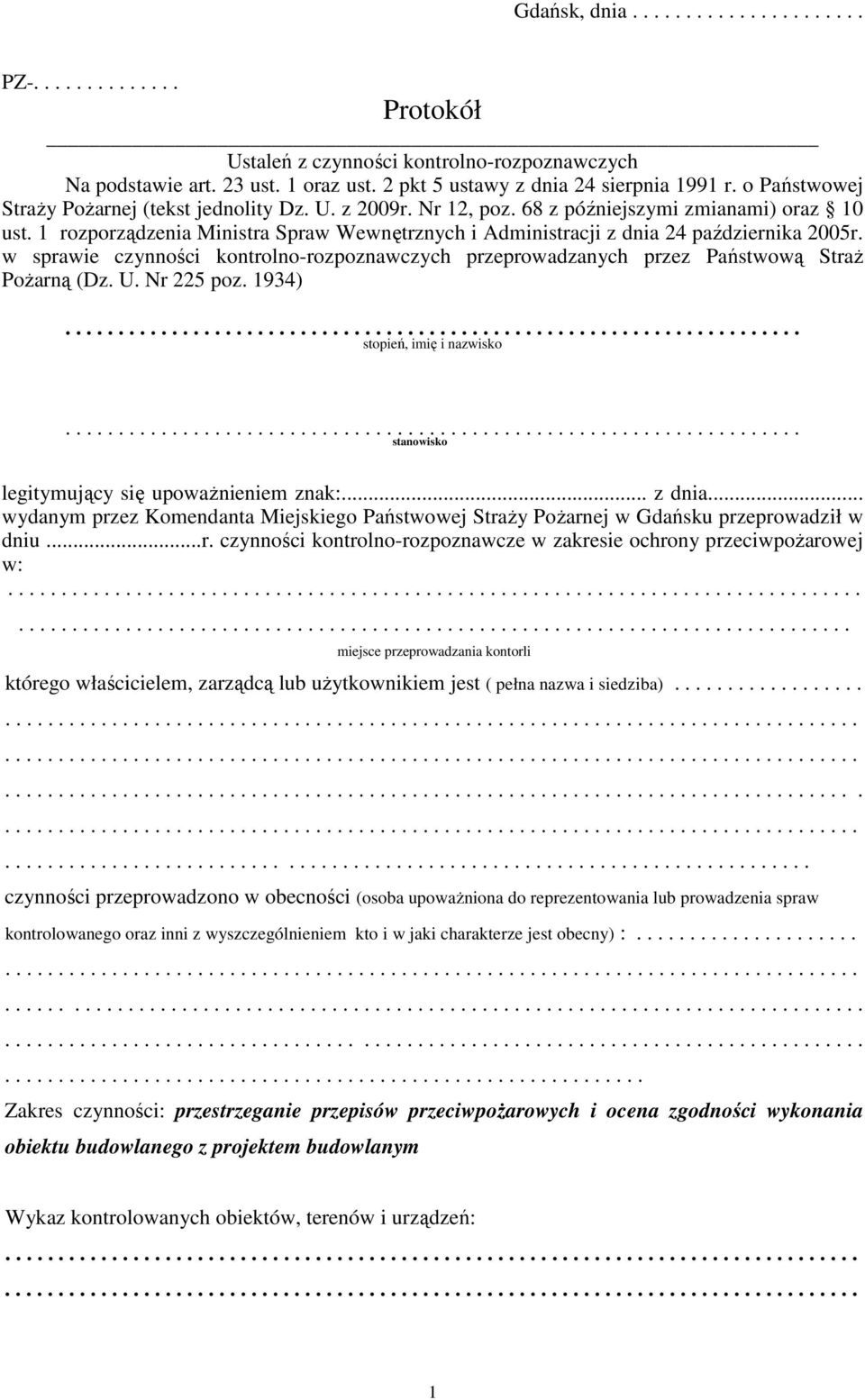 1 rozporządzenia Ministra Spraw Wewnętrznych i Administracji z dnia 24 października 2005r. w sprawie czynności kontrolno-rozpoznawczych przeprowadzanych przez Państwową Straż Pożarną (Dz. U.