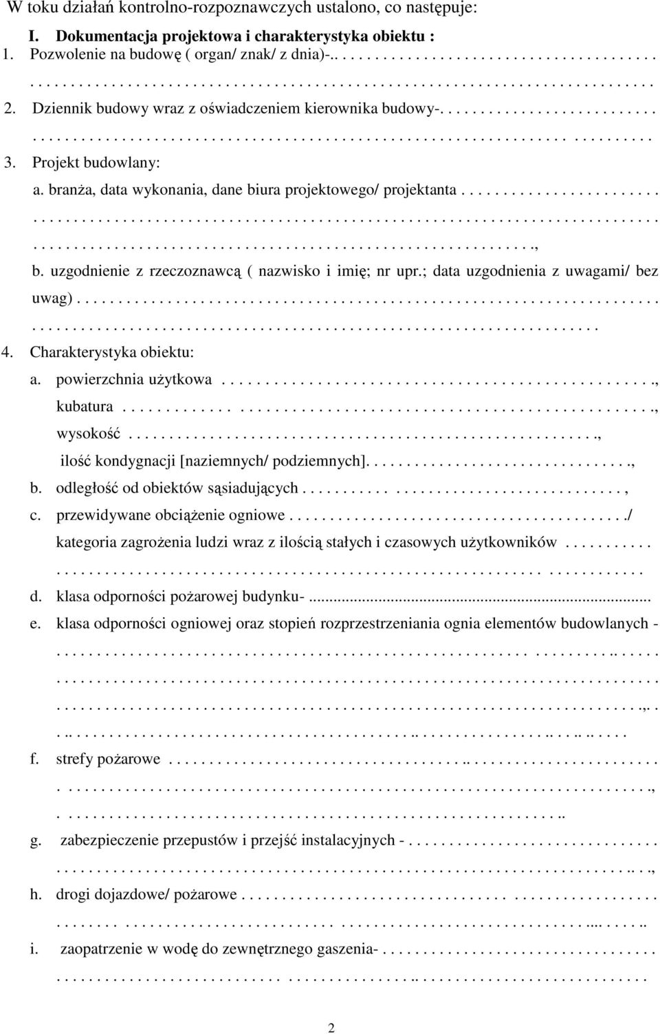 uzgodnienie z rzeczoznawcą ( nazwisko i imię; nr upr.; data uzgodnienia z uwagami/ bez uwag). 4. Charakterystyka obiektu: a. powierzchnia użytkowa.................................................., kubatura.