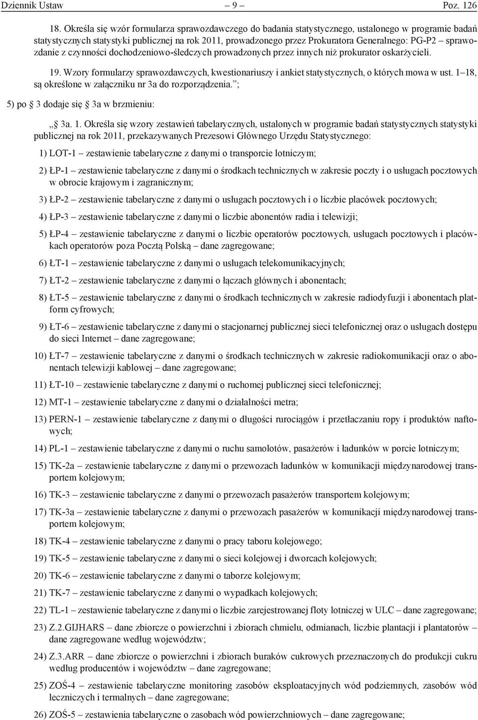 sprawozdanie z czynności dochodzeniowo-śledczych prowadzonych przez innych niż prokurator oskarżycieli. 19.