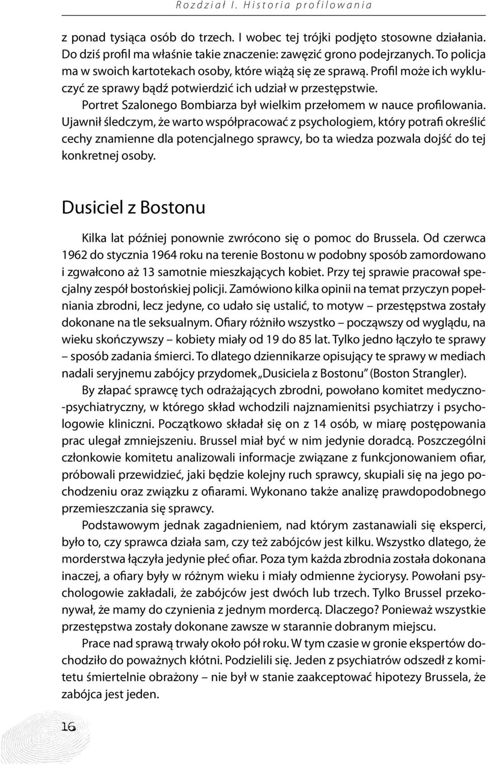 Portret Szalonego Bombiarza był wielkim przełomem w nauce profilowania.