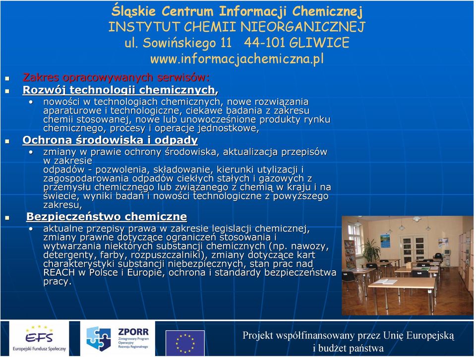 odpadów - pozwolenia, składowanie, kierunki utylizacji i zagospodarowania odpadów w ciekłych ych stałych i gazowych z przemysłu u chemicznego lub związanego zanego z chemią w kraju i na świecie,