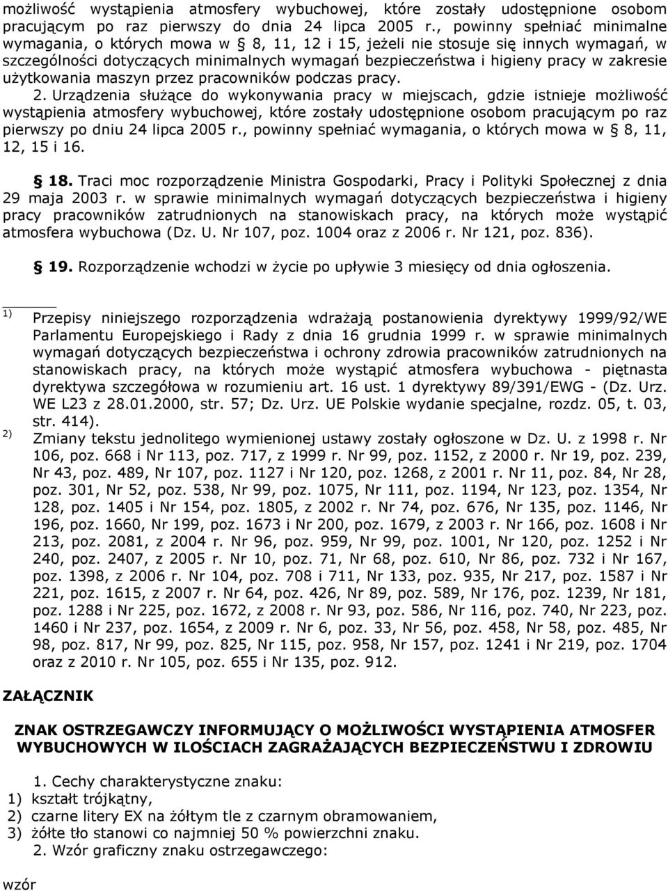 zakresie użytkowania maszyn przez pracowników podczas pracy. 2.