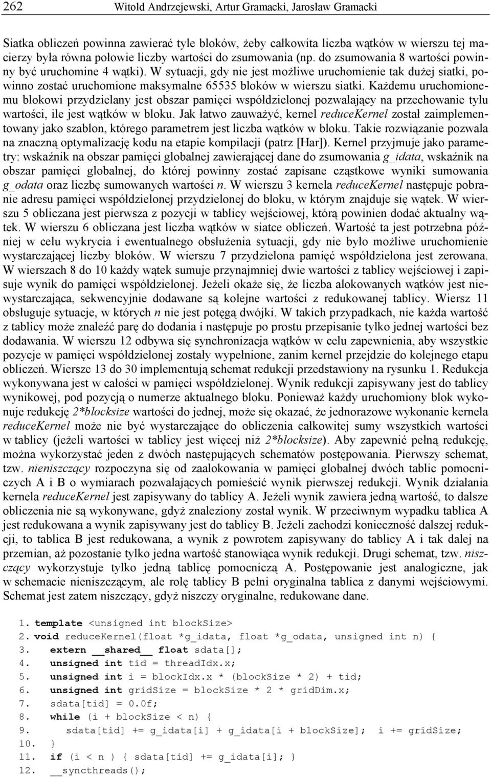 Każdemu uruchomioemu blokowi przydzielay est obszar pamięci współdzieloe pozwalaący a przechowaie tylu wartości, ile est wątków w bloku.