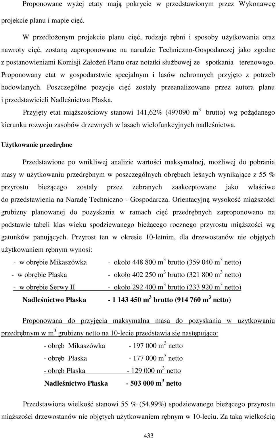 Planu oraz notatki służbowej ze spotkania terenowego. Proponowany etat w gospodarstwie specjalnym i lasów ochronnych przyjęto z potrzeb hodowlanych.