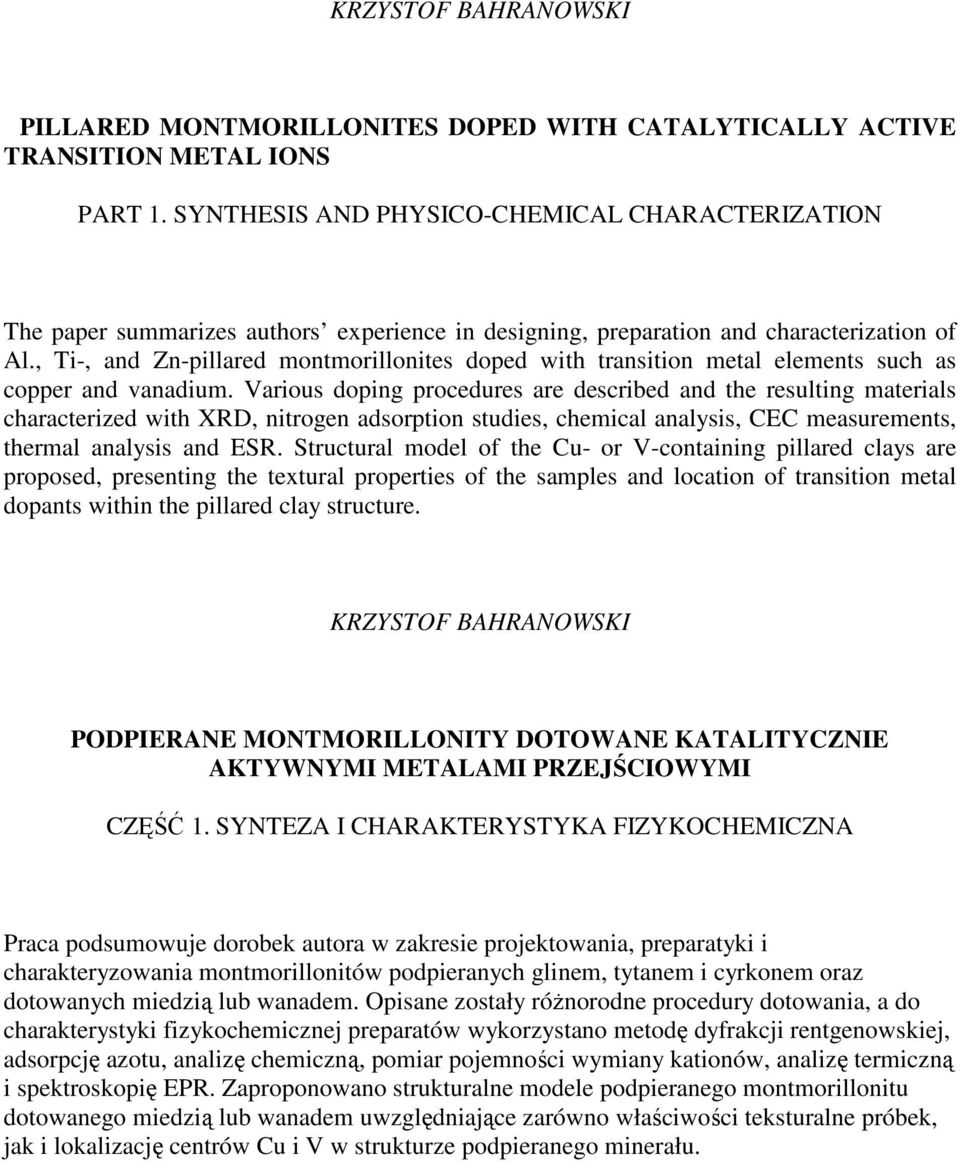, Ti-, and Zn-pillared montmorillonites doped with transition metal elements such as copper and vanadium.