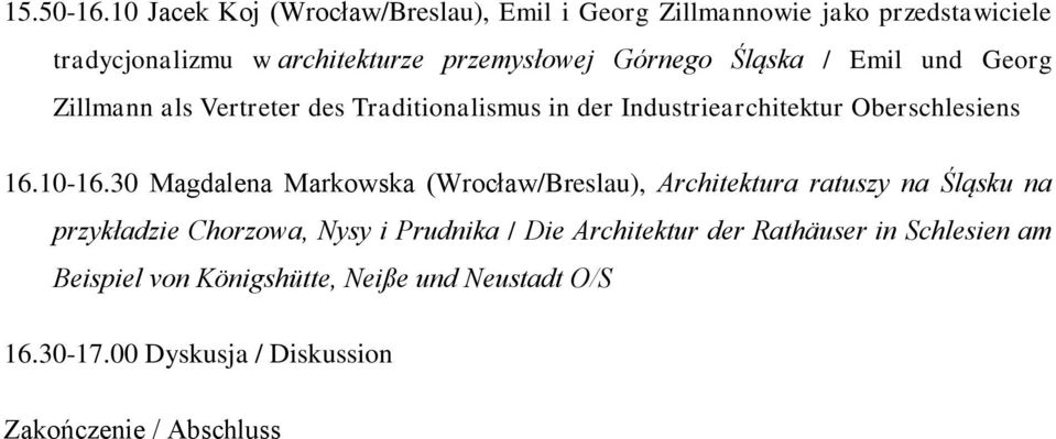 Śląska / Emil und Georg Zillmann als Vertreter des Traditionalismus in der Industriearchitektur Oberschlesiens 16.10-16.
