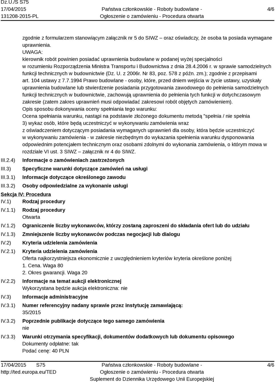 w sprawie samodzielnych funkcji technicznych w budownictwie (Dz. U. z 2006r. Nr 83, poz. 578