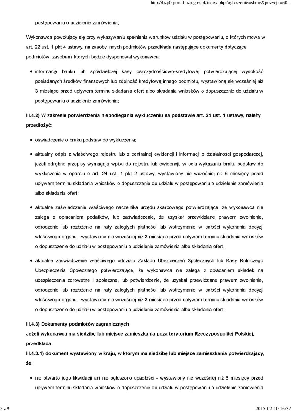 oszczędnościowo-kredytowej potwierdzającej wysokość posiadanych środków finansowych lub zdolność kredytową innego podmiotu, wystawioną nie wcześniej niż 3 miesiące przed upływem terminu składania