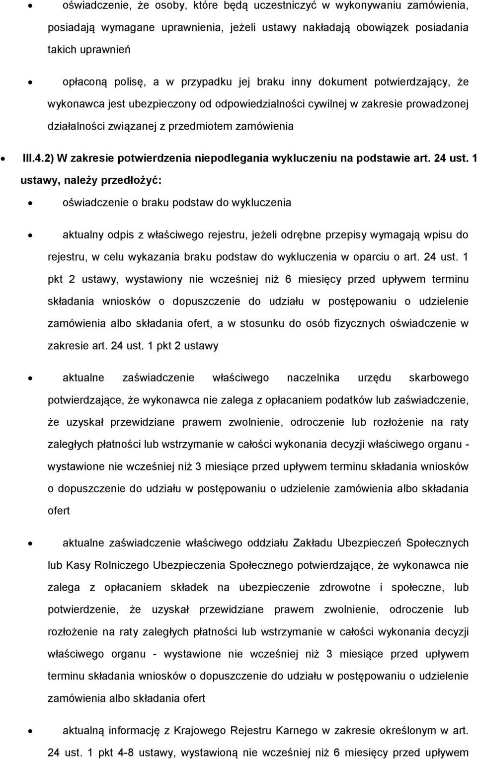 2) W zakresie ptwierdzenia niepdlegania wykluczeniu na pdstawie art. 24 ust.