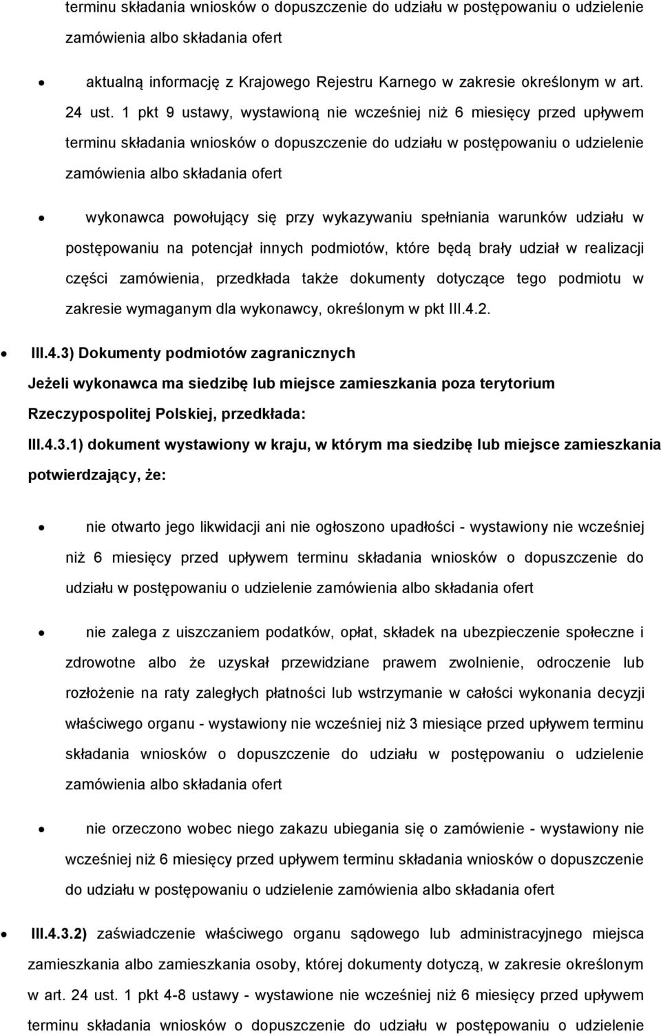 wykazywaniu spełniania warunków udziału w pstępwaniu na ptencjał innych pdmitów, które będą brały udział w realizacji części zamówienia, przedkłada także dkumenty dtyczące teg pdmitu w zakresie
