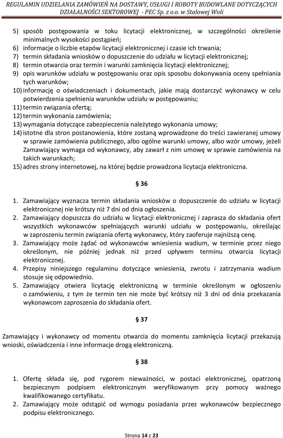 oraz opis sposobu dokonywania oceny spełniania tych warunków; 10) informację o oświadczeniach i dokumentach, jakie mają dostarczyć wykonawcy w celu potwierdzenia spełnienia warunków udziału w