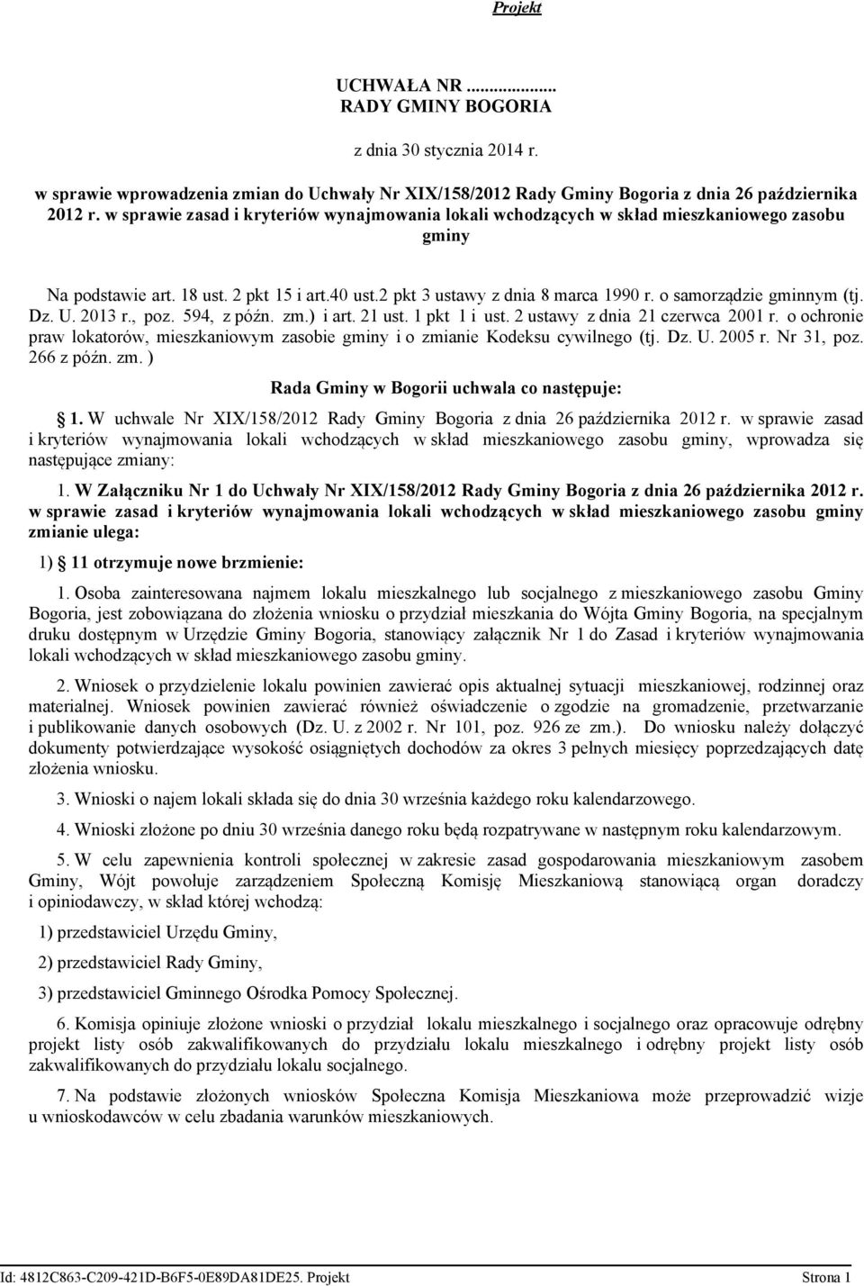 o samorządzie gminnym (tj. Dz. U. 2013 r., poz. 594, z późn. zm.) i art. 21 ust. 1 pkt 1 i ust. 2 ustawy z dnia 21 czerwca 2001 r.