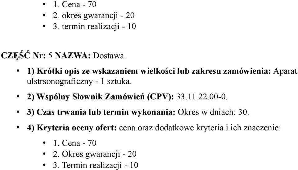 zamówienia: Aparat ulstrsonograficzny - 1 sztuka.