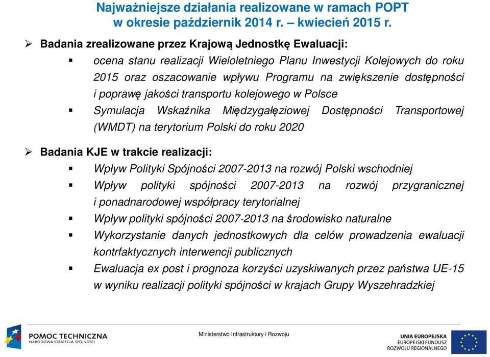 Spójności 2007-2013 na rozwój Polski wschodniej Wpływ polityki spójności 2007-2013 na rozwój przygranicznej i ponadnarodowej współpracy terytorialnej Wpływ polityki spójności 2007-2013 na środowisko
