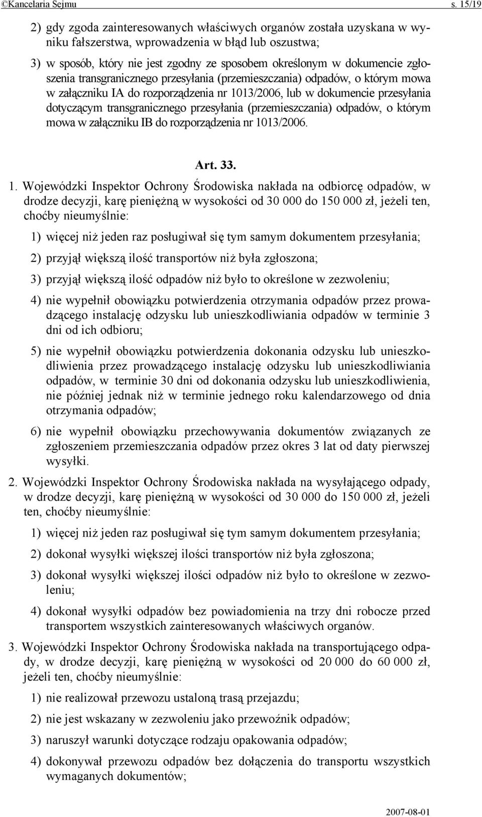 zgłoszenia transgranicznego przesyłania (przemieszczania) odpadów, o którym mowa w załączniku IA do rozporządzenia nr 1013/2006, lub w dokumencie przesyłania dotyczącym transgranicznego przesyłania