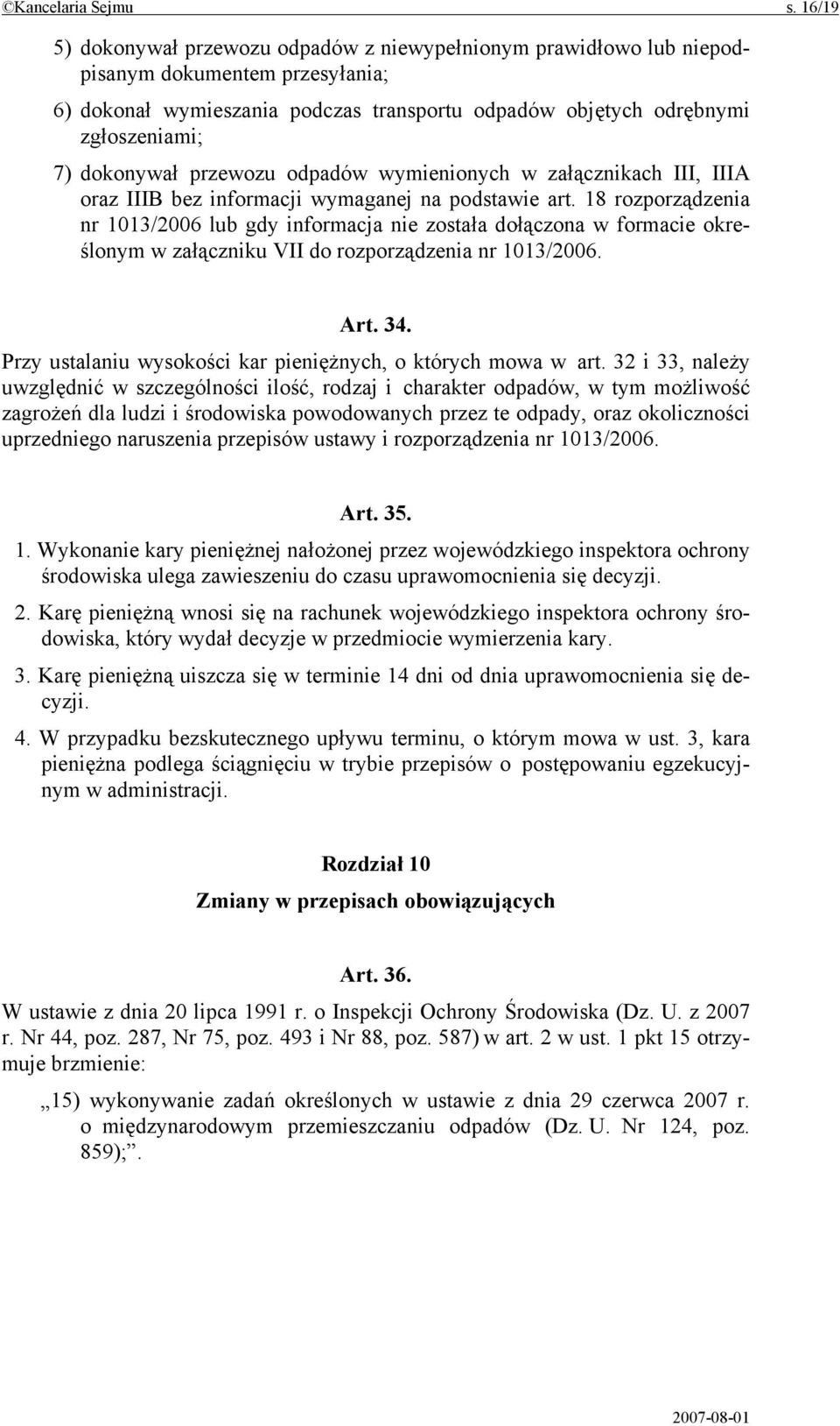 dokonywał przewozu odpadów wymienionych w załącznikach III, IIIA oraz IIIB bez informacji wymaganej na podstawie art.