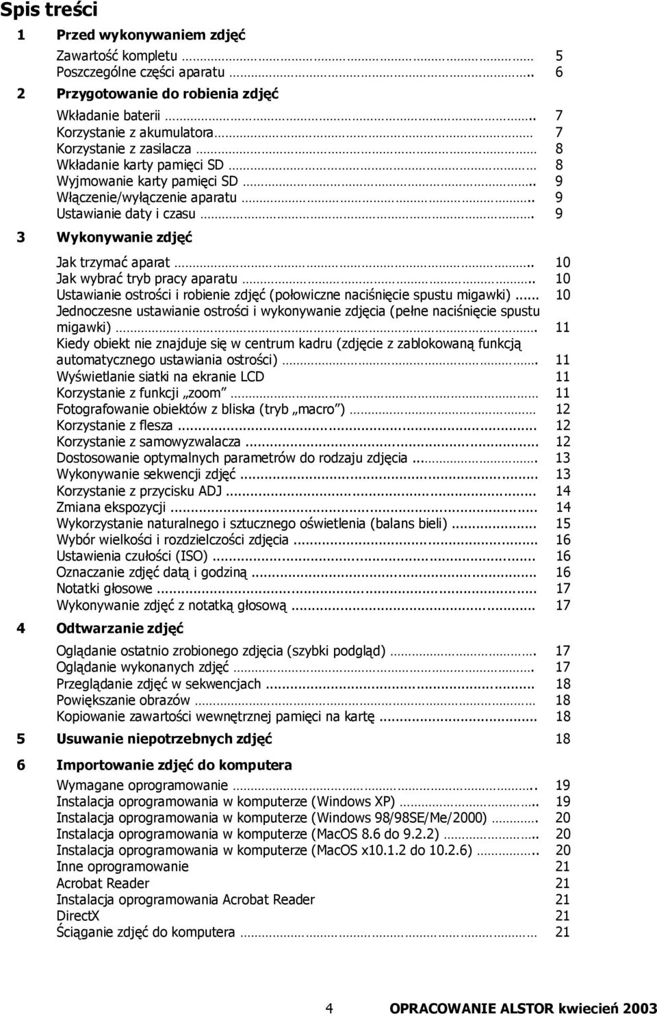 9 3 Wykonywanie zdjęć Jak trzymać aparat.. 10 Jak wybrać tryb pracy aparatu.. 10 Ustawianie ostrości i robienie zdjęć (połowiczne naciśnięcie spustu migawki).