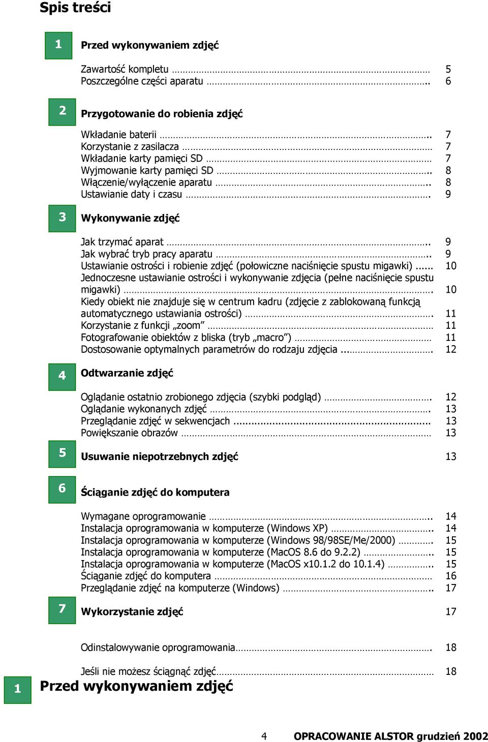 . 9 Jak wybrać tryb pracy aparatu.. 9 Ustawianie ostrości i robienie zdjęć (połowiczne naciśnięcie spustu migawki).