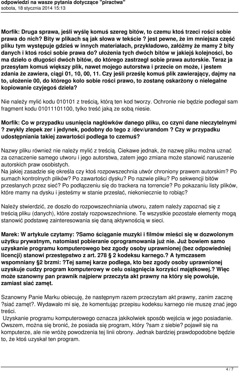 ułożenia tych dwóch bitów w jakiejś kolejności, bo ma dzieło o długości dwóch bitów, do którego zastrzegł sobie prawa autorskie.