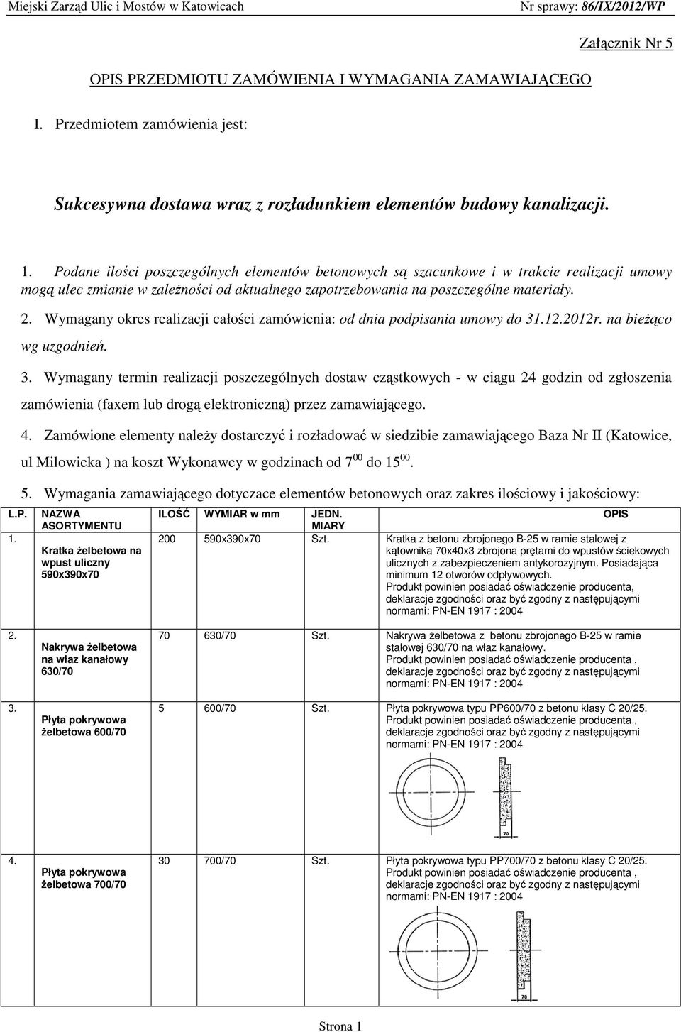 Wymagany okres realizacji całości zamówienia: od dnia podpisania umowy do 31