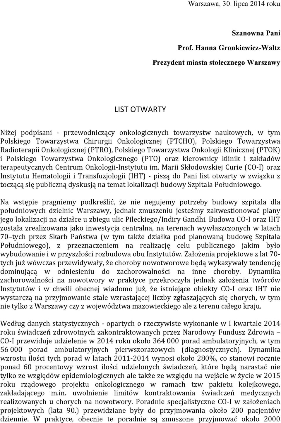 (PTCHO), Polskiego Towarzystwa RadioterapiiOnkologicznej(PTRO),PolskiegoTowarzystwaOnkologiiKlinicznej(PTOK) i Polskiego Towarzystwa Onkologicznego (PTO) oraz kierownicy klinik i zakładów