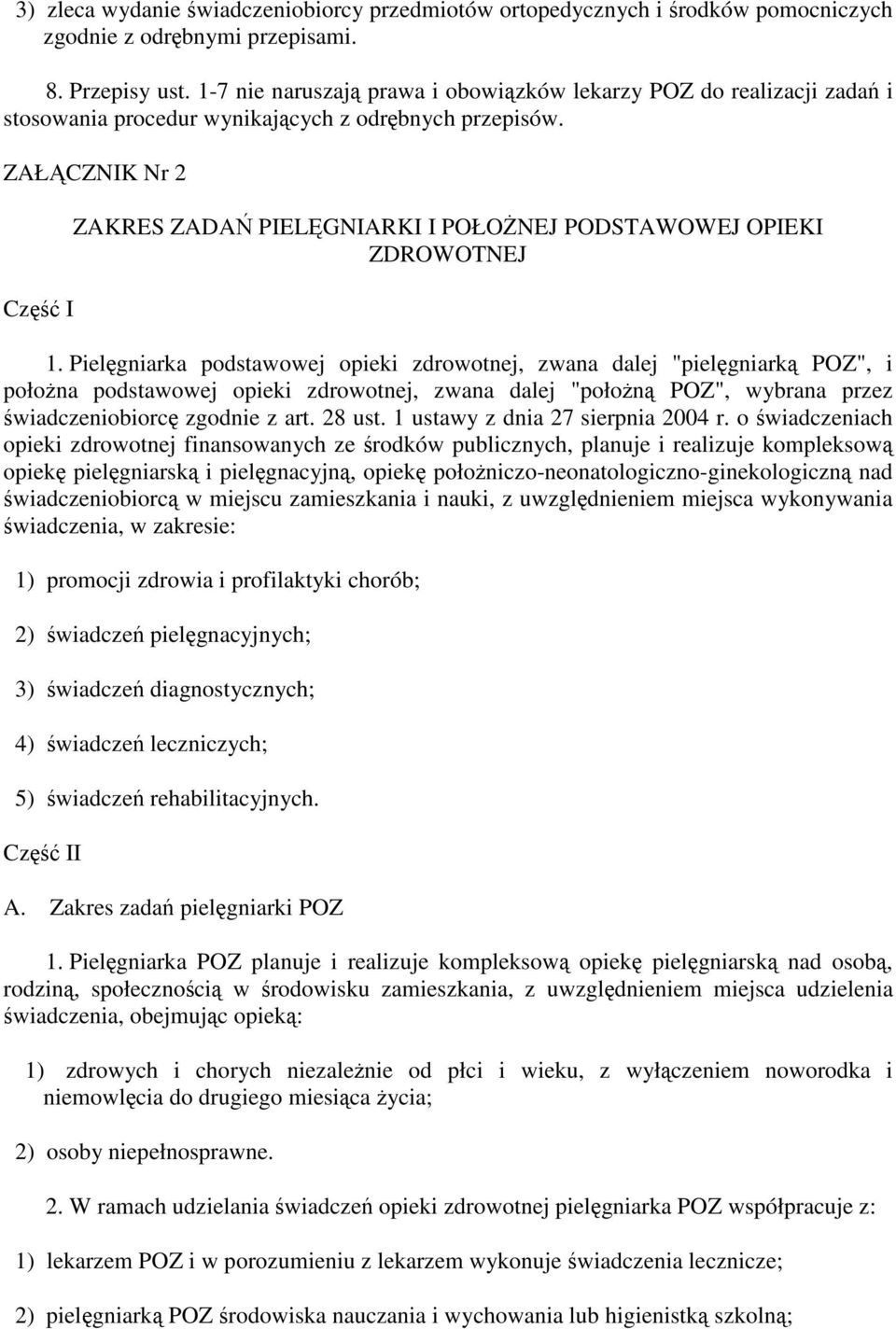 ZAŁCZNIK Nr 2 Cz I ZAKRES ZADA PIEL GNIARKI I POŁONEJ PODSTAWOWEJ OPIEKI ZDROWOTNEJ 1.