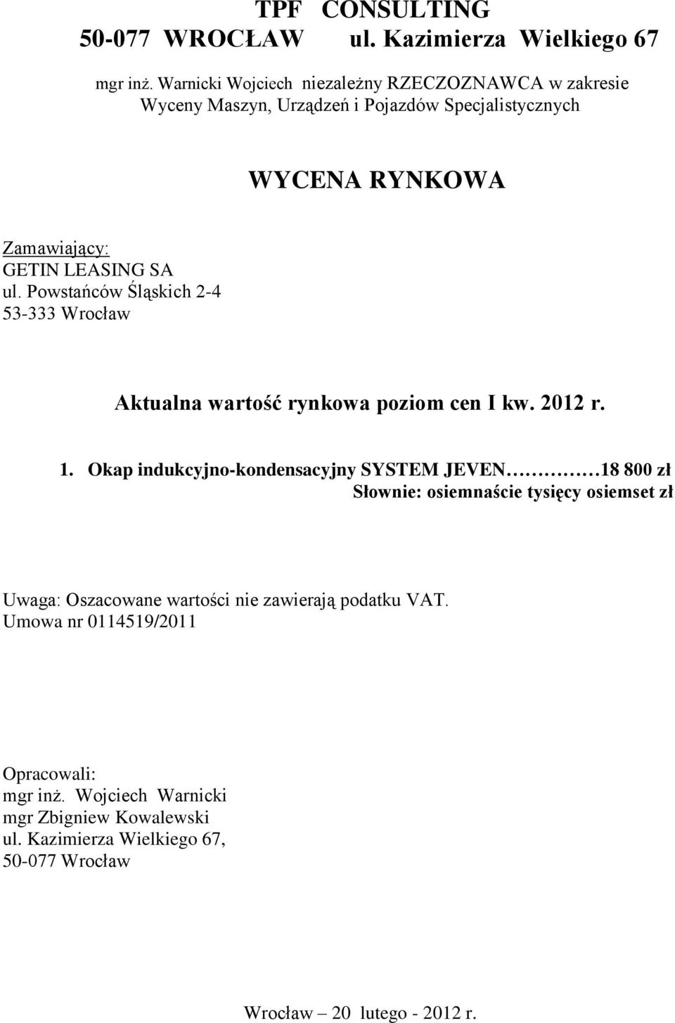 Powstańców Śląskich 2-4 53-333 Wrocław Aktualna wartość rynkowa poziom cen I kw. 2012 r. 1.