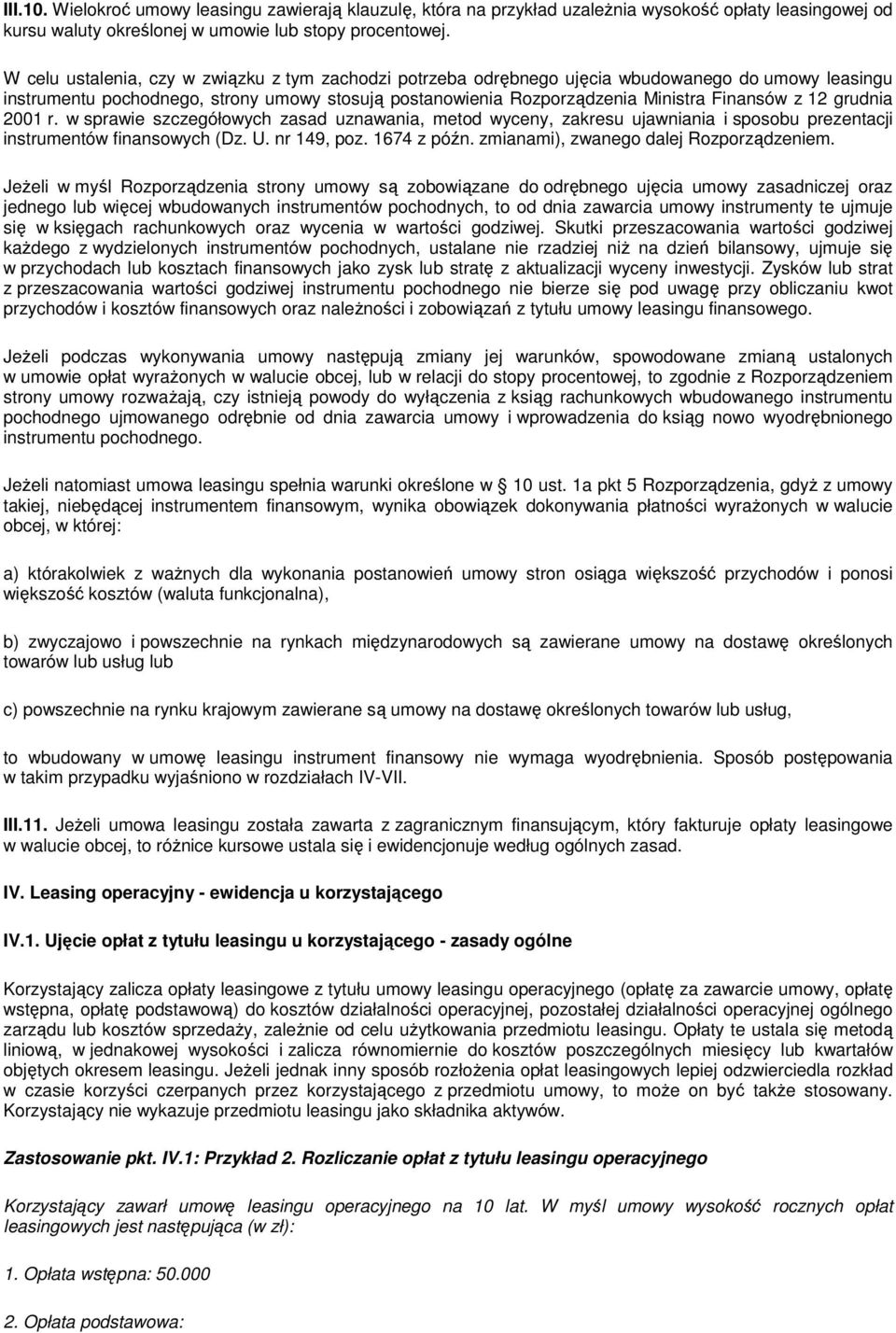 grudnia 2001 r. w sprawie szczegółowych zasad uznawania, metod wyceny, zakresu ujawniania i sposobu prezentacji instrumentów finansowych (Dz. U. nr 149, poz. 1674 z późn.