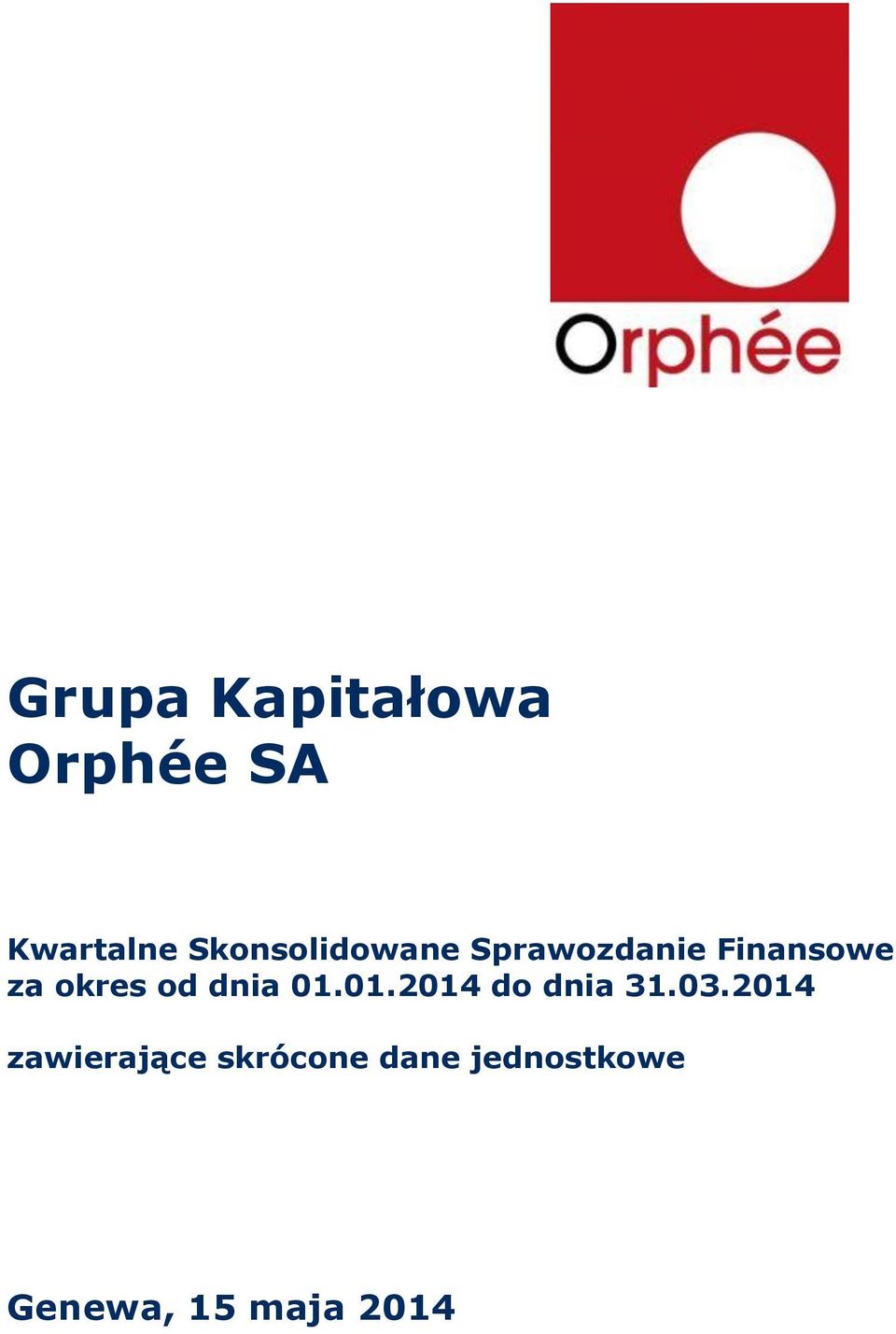 okres od dnia 01.01.2014 do dnia 31.03.