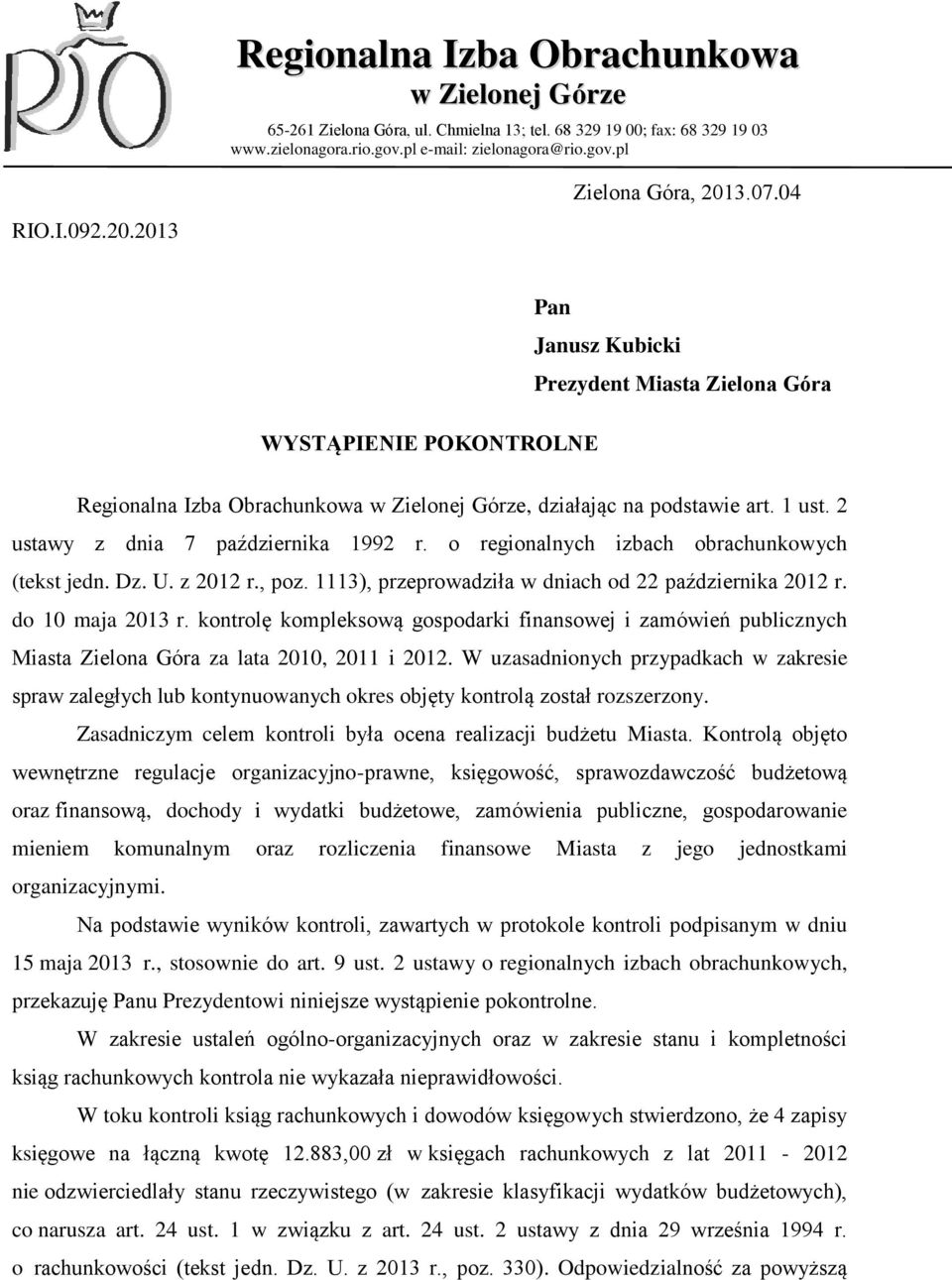 2 ustawy z dnia 7 października 1992 r. o regionalnych izbach obrachunkowych (tekst jedn. Dz. U. z 2012 r., poz. 1113), przeprowadziła w dniach od 22 października 2012 r. do 10 maja 2013 r.