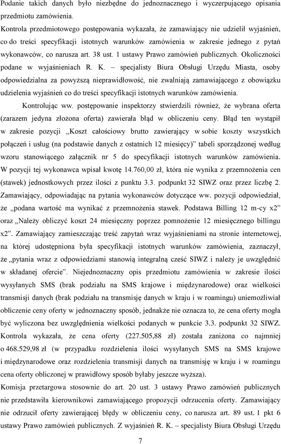 38 ust. 1 ustawy Prawo zamówień publicznych. Okoliczności podane w wyjaśnieniach R. K.