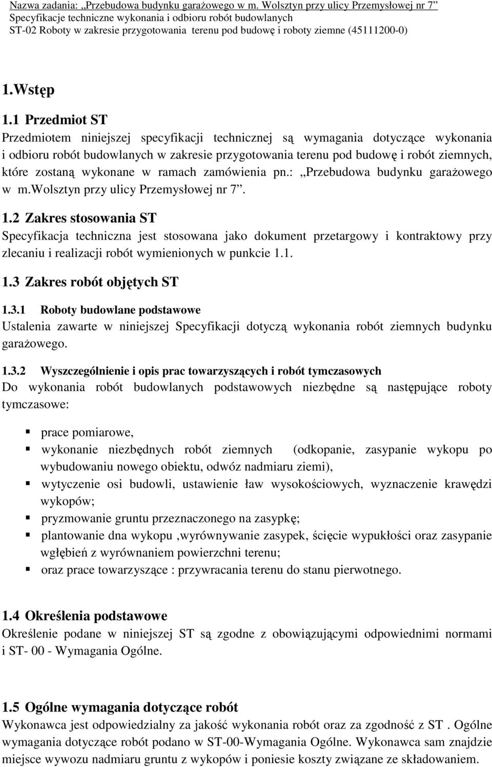 wykonane w ramach zamówienia pn.: Przebudowa budynku garażowego w m.wolsztyn przy ulicy Przemysłowej nr 7. 1.