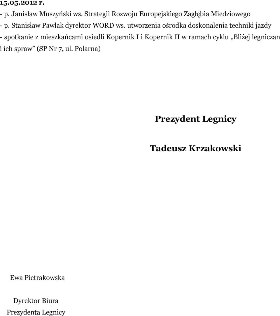 utworzenia ośrodka doskonalenia techniki jazdy - spotkanie z mieszkańcami osiedli Kopernik I i