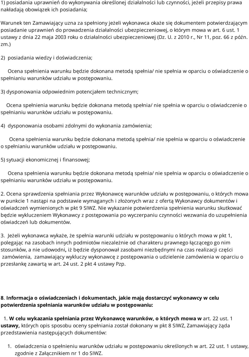 1 ustawy z dnia 22 maja 2003 roku o działalności ubezpieczeniowej (Dz. U. z 2010 r., Nr 11, poz. 66 z późn. zm.