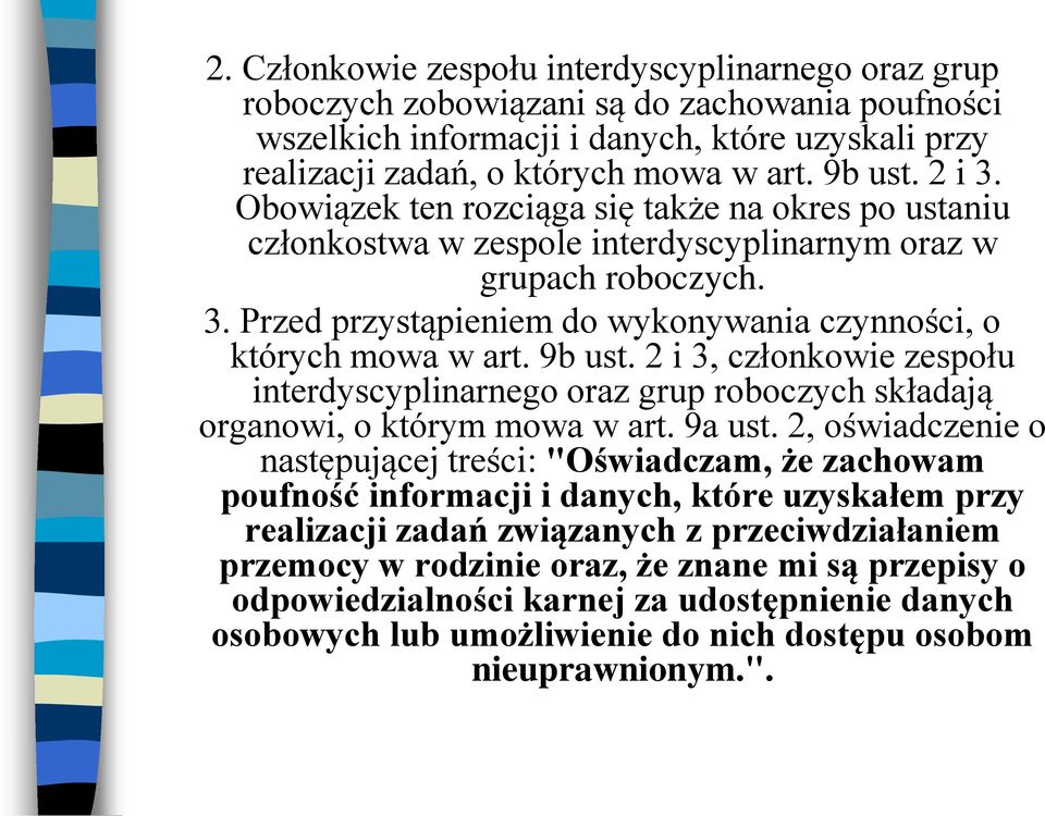 9b ust. 2 i 3, członkowie zespołu interdyscyplinarnego oraz grup roboczych składają organowi, o którym mowa w art. 9a ust.
