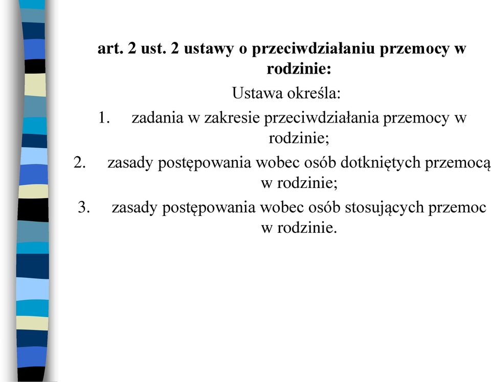 zadania w zakresie przeciwdziałania przemocy w rodzinie; 2.