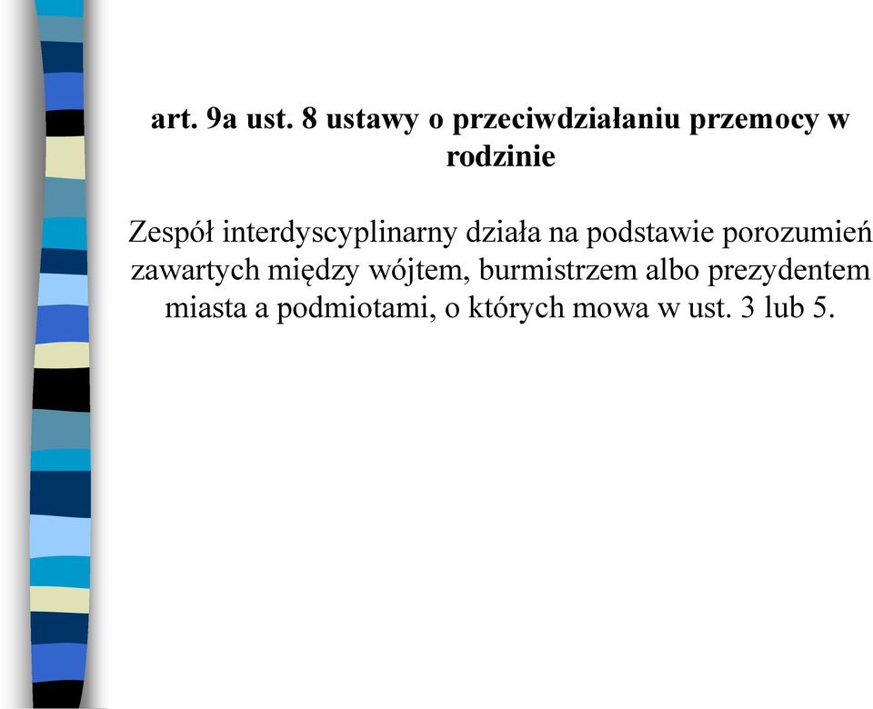 interdyscyplinarny działa na podstawie porozumień