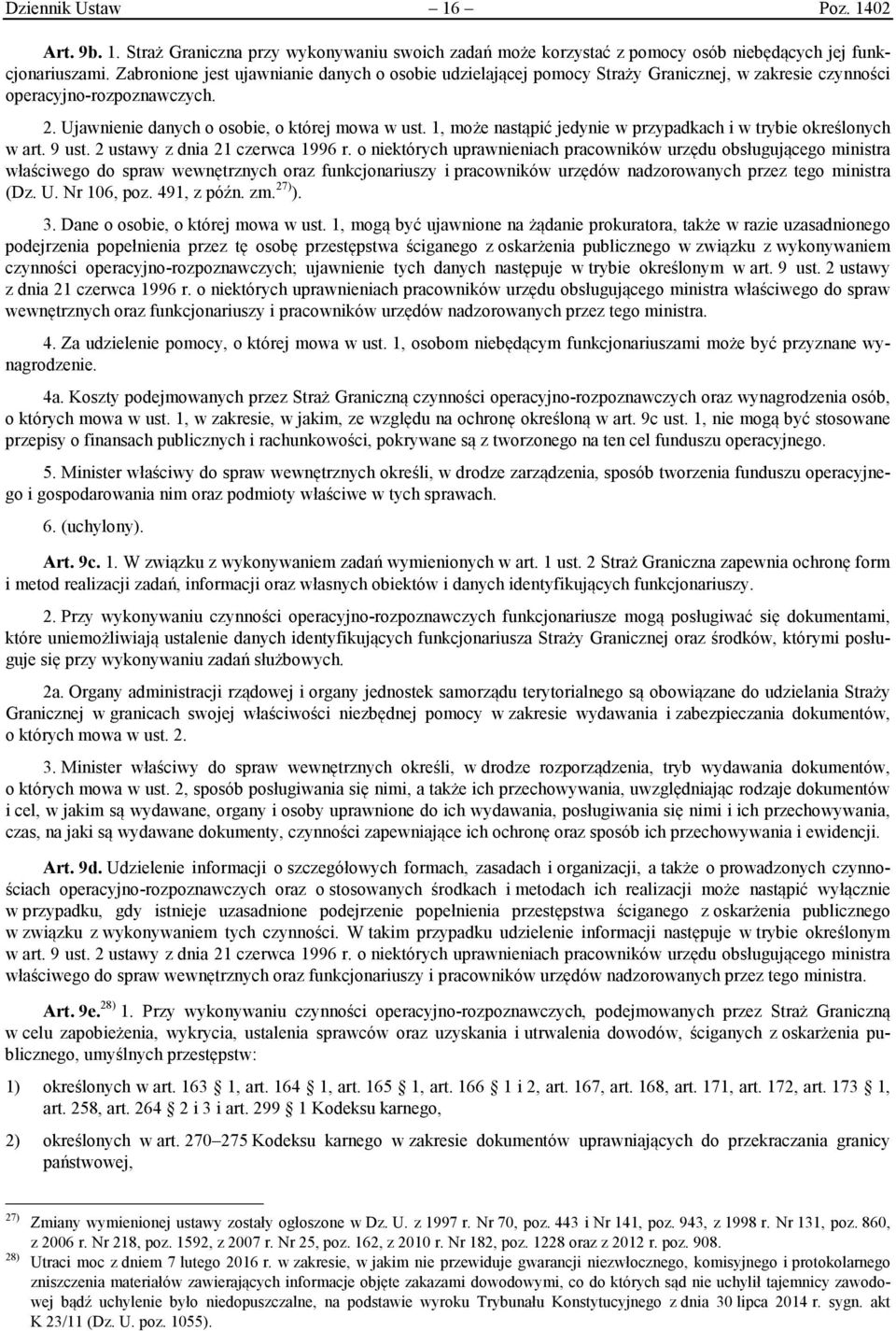 1, może nastąpić jedynie w przypadkach i w trybie określonych w art. 9 ust. 2 ustawy z dnia 21 czerwca 1996 r.