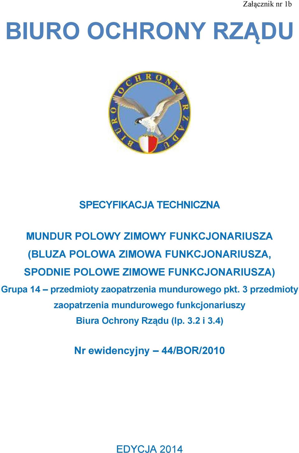 FUNKCJONARIUSZA) Grupa 4 przedmioty zaopatrzenia mundurowego pkt.