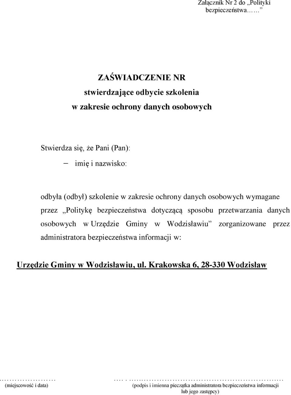 przetwarzania danych osobowych w Urzędzie Gminy w Wodzisławiu zorganizowane przez administratora bezpieczeństwa informacji w: Urzędzie Gminy w