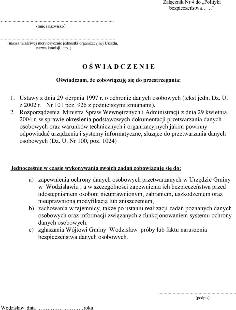 926 z późniejszymi zmianami). 2. Rozporządzenia Ministra Spraw Wewnętrznych i Administracji z dnia 29 kwietnia 2004 r.