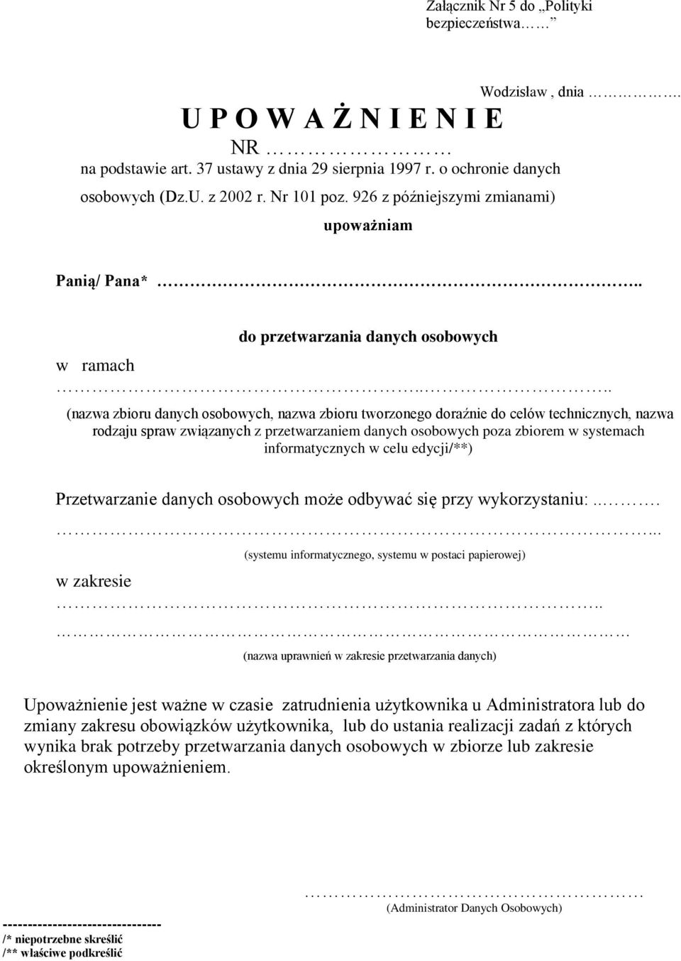 ... (nazwa zbioru danych osobowych, nazwa zbioru tworzonego doraźnie do celów technicznych, nazwa rodzaju spraw związanych z przetwarzaniem danych osobowych poza zbiorem w systemach informatycznych w